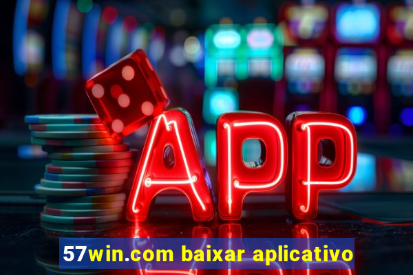 57win.com baixar aplicativo